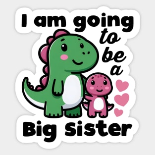 I'm Going To Be a Big Sister Dinosaur Sticker